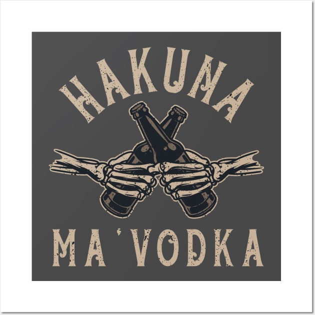 Alcohol lover Vodka Drinker Vintage Hakuna Ma'Vodka Skull Beer Hand Wall Art by RetroZin